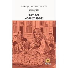 Tatlıcı Adalet Anne   Hikayeler Dizisi 6