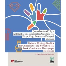 Çocuklar (0-18) Için Kültürel Miras Çalışmaları Çalıştayı Iıı: Kitap, Çizgi Roman ve Fotoğraf Bildir