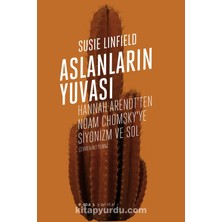 Espas Yayınları Aslanların Yuvası: Hannah Arendt’ten Noam Chomsky’e Siyonizm ve Sol / Susie Linfield    (*****TAVSİYELİ KİTAP)