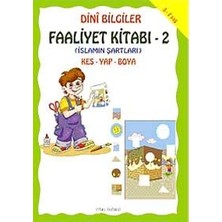 Dini Bilgiler Faaliyet Kitabı-2  Islamın Şartları Kes, Yap, Boya
