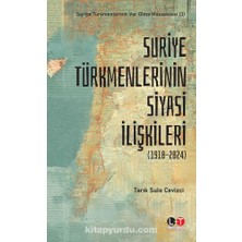 Suriye Türkmenlerinin Siyasi Ilişkileri (1918-2024)