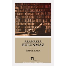 Aramakla Bulunmaz