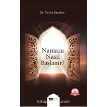 Namaza Nasıl Başlanır?