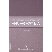 Sırat-I Müstakim Üzere Bir Islam Alimi Enver Baytan