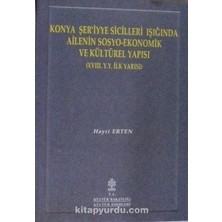 Konya Şeriyye Sicilleri Işığında Ailenin Sosyo-Ekonomik ve Kültürel Yapısı (Xvııı. Y. Y. Ilk Yarısı) / 10-D-12
