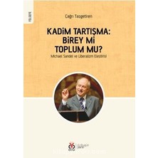 Kadim Tartışma: Birey Mi, Toplum Mu?  Michael Sandel ve Liberalizm Eleştirisi
