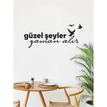 Güzel Şeyler Zaman Alır Kuş Görselli Sticker Duvar Yazısı