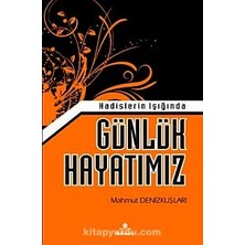 Hadisler Işığında Günlük Hayatımız