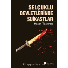 Selçuklu Devletlerinde Suikastlar