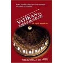 Vatikan'ın Karanlık Sırları   Roma Katolik Kilisesi'nin Arşivlerindeki Gerçekler ve Efsaneler