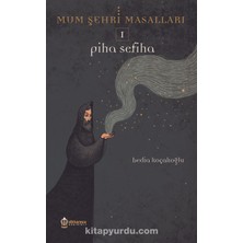 Piha Sefiha / Mum Şehri Masalları 1