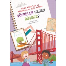 Köprüler Neden Düşmez? / Küçük Mimarlar ve Mühendisler Için Rehber