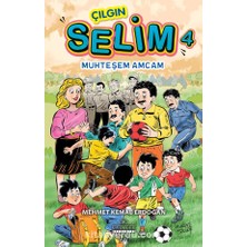 Çılgın Selim 4 / Muhteşem Amcam