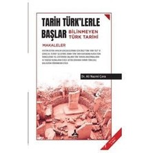 Tarih Türk'lerle Başlar - Bilinmeyen Türk Tarihi