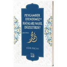 Peygamber Efendimiz (Sav) Hataları Nasıl Düzeltirdi?