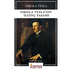 Nikola Tesla’nın Ilginç Yaşamı