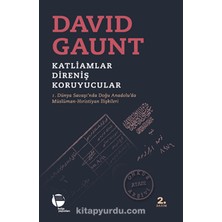 Katliamlar, Direniş, Koruyucular  I. Dünya Savaşında Doğu Anadolu'da Müslüman-Hıristiyan Ilişkileri