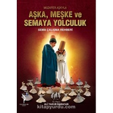 Aşka, Meşke ve Semaya Yolculuk