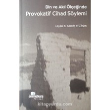 Din ve Akıl Ölçeğinde Provokatif Cihad Söylemi