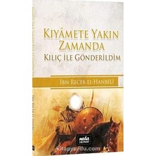 Kıyamete Yakın Zamanda Kılıç ile Gönderildim