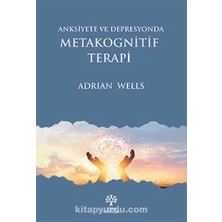 Anksiyete ve Depresyonda Metakognitif Terapi