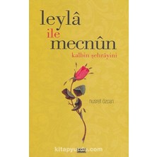 Leyla ile Mecnun  Kalbin Şehrayini