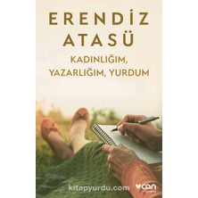 Kadınlığım, Yazarlığım, Yurdum