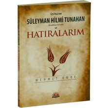 Üstazım Süleyman Hilmi Tunahan (Kuddise Sirruh) ve Hatıralarım