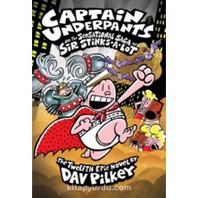 Captain Underpants  The Sensational Saga Of Sir Stinks-A-Lot (Captain Underpants #12)