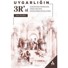 Uygarlığın 3r'si  Düşüncede Rönesans, Dinde Reform, Endüstride Revolution