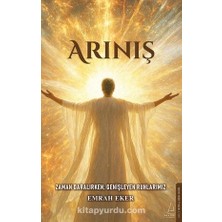 Arınış  Zaman Daralırken, Genişleyen Ruhlarımız