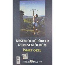 Desem Öldürürler, Demesem Öldüm