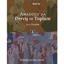 Anadolu'da Derviş ve Toplum /13-15.yüzyıllar