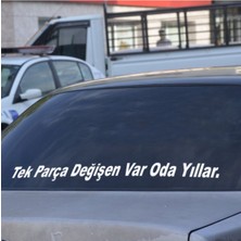 Tek Parça Değişen Var Oda Yıllar Araba Yazısı