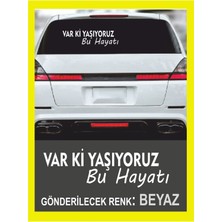 Var Ki Yaşıyoruz Bu Hayatı Sticker -30X10CM- 1 Adet- Oto Sticker ,traktör,karavan Sticker Araba