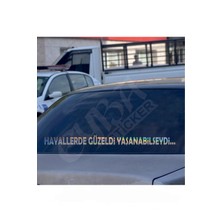 Hayallerde Güzeldi Yaşanabildeydi. Hologram Araba Arkası Söz Yazısı Sticker 90X7