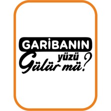 Garibanın Yüzü Gülür Mü Oto Sticker 20X10 cm Siyah