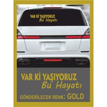 Var Ki Yaşıyoruz Bu Hayatı Sticker -30X10CM- 1 Adet- Oto Sticker ,traktör,karavan Sticker Araba