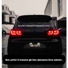 Sen Kanıma Gir Ben Damarımı Ikna Ederim. Araç Arkası Yazı Sticker