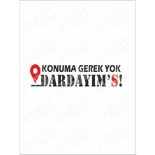 25 x 6 cm Konuma Gerek Yok Dardayım Oto Cam Sticker Araba Sticker