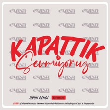 Kapattık Sevmiyoruz 18X8CM Oto Sticker Motor Sticker Karavan Yapıştırma Çıkartma Taksi