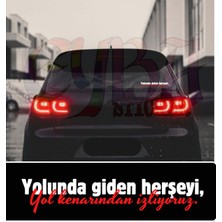 Yolunda Giden Herşeyi Yol Kenarından Izliyoruz Araç Arkası Cam Yazı Sticker