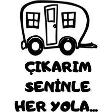 Çıkarım Seninle Her Yola Karavan Sticker