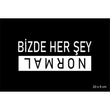 Bizde Herşey Normal Oto Sticker DR-OS027