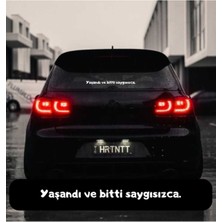 Yaşandı ve Bitti Saygısızca. Araç Arkası Yazı Sticker