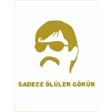 Sadece Ölüler Görür 20 x 19 cm Oto Sticker Pala Araba Cam Sticker