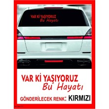 Var Ki Yaşıyoruz Bu Hayatı Sticker -30X10CM- 1 Adet- Oto Sticker ,traktör,karavan Sticker Araba