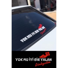 Yok Mu Bir Yalan Dinleyelim Araç Arkası Sticker