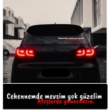 Cehennemde Mevsim Yok Güzelim Ateşlerde Yanacaksın Araç Arkası Cam Yazı Sticker