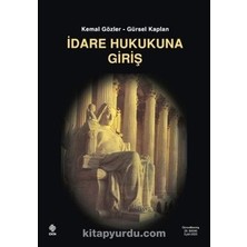 Ekin Yayınevi Kemal Gözler - Gürsel Kaplan İdare Hukukuna Giriş Ekin Yayınları